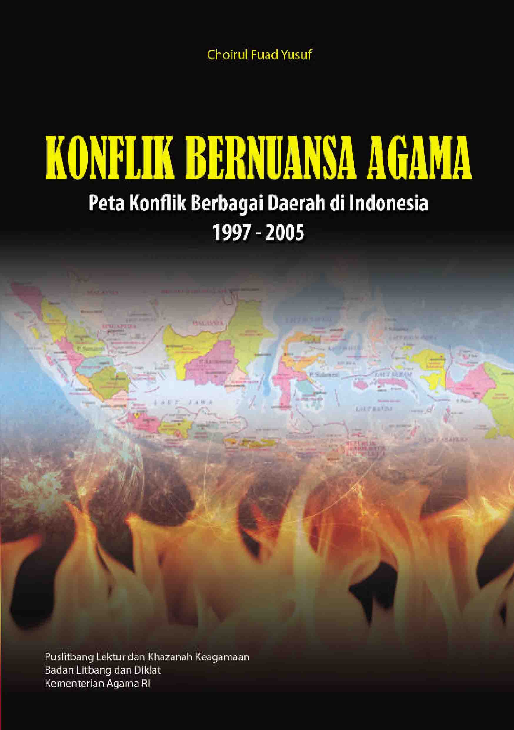 Konflik Bernuansa Agama; Peta Konflik Berbagai Daerah di Indonesia Sejak 1997-2005